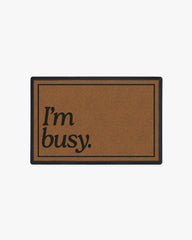 I'm Busy Doormat
